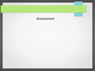 Environment
 