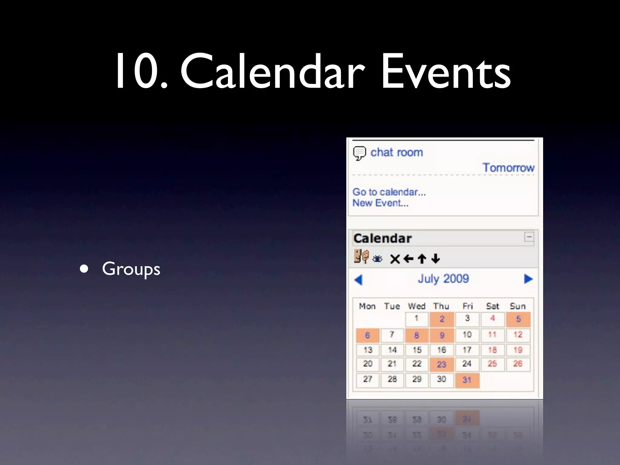 10. Calendar Events
• Groups
