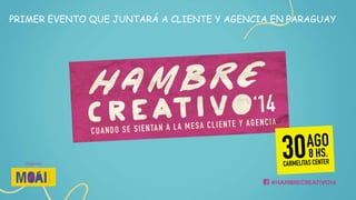 PRIMER EVENTO QUE JUNTARÁ A CLIENTE Y AGENCIA EN PARAGUAY 
Organiza 
