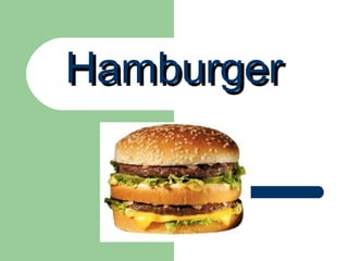 Hamburger
 