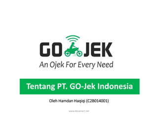 Tentang PT. GO-Jek Indonesia
Oleh Hamdan Haqiqi (C2B014001)
www.desainart.net
 