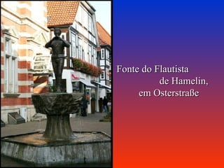 Fonte do Flautista  de Hamelin,  em Osterstraße 