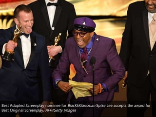 Best Adapted Screenplay nominee for BlacKkKlansman Spike Lee accepts the award for
Best Original Screenplay. AFP/Getty Ima...