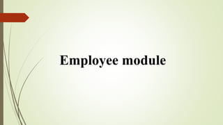 Employee module
 
