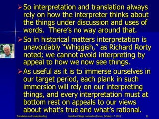 So interpretation and translation always
 rely on how the interpreter thinks about
 the things under discussion and uses ...