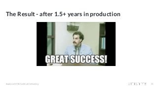 The Result - after 1.5+ years in production
#applyconf #MLOps #machinelearning 33
 