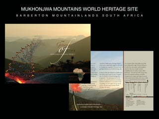 MUKHONJWA MOUNTAINS WORLD HERITAGE SITE
B A R B E R T O N   M O U N T A I N L A N D S   S O U T H   A F R I C A
 