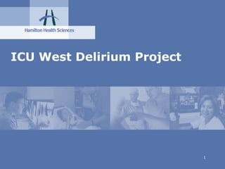 ICU West Delirium Project




                            1
 