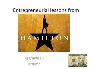 Entrepreneurial lessons from
@graybs13
#ttume
 