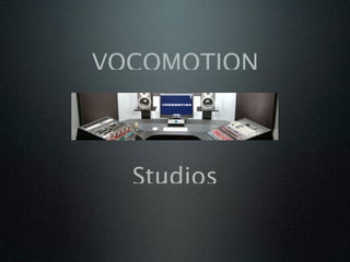 VOCOMOTION



  Studios
 