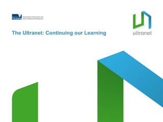The Ultranet: Continuing our Learning 