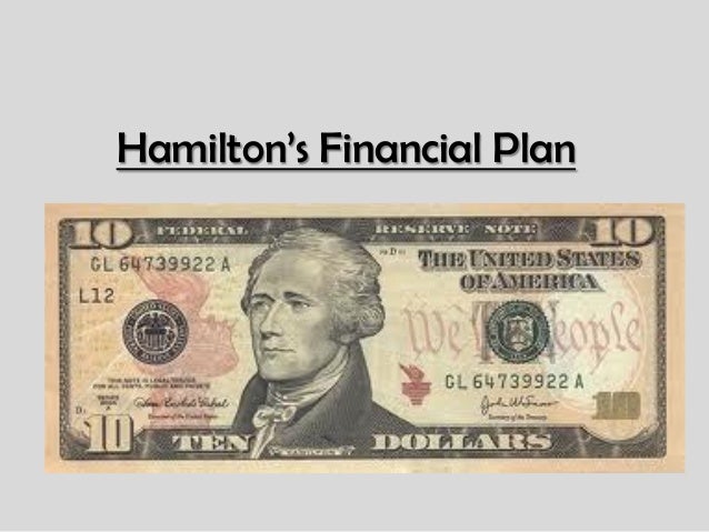 hamiltons financial plan alexander hamilton financial plan