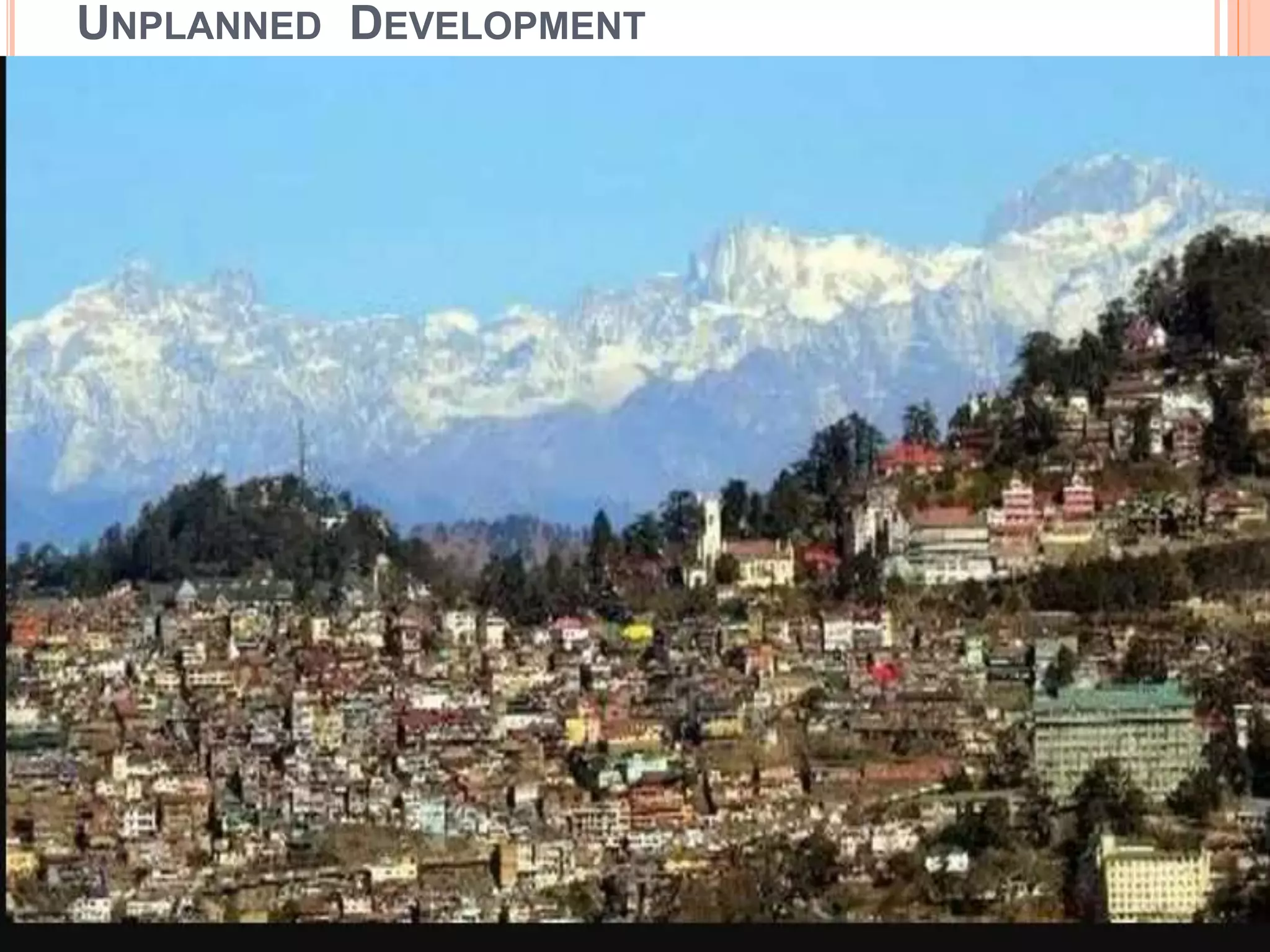 UNPLANNED DEVELOPMENT
 