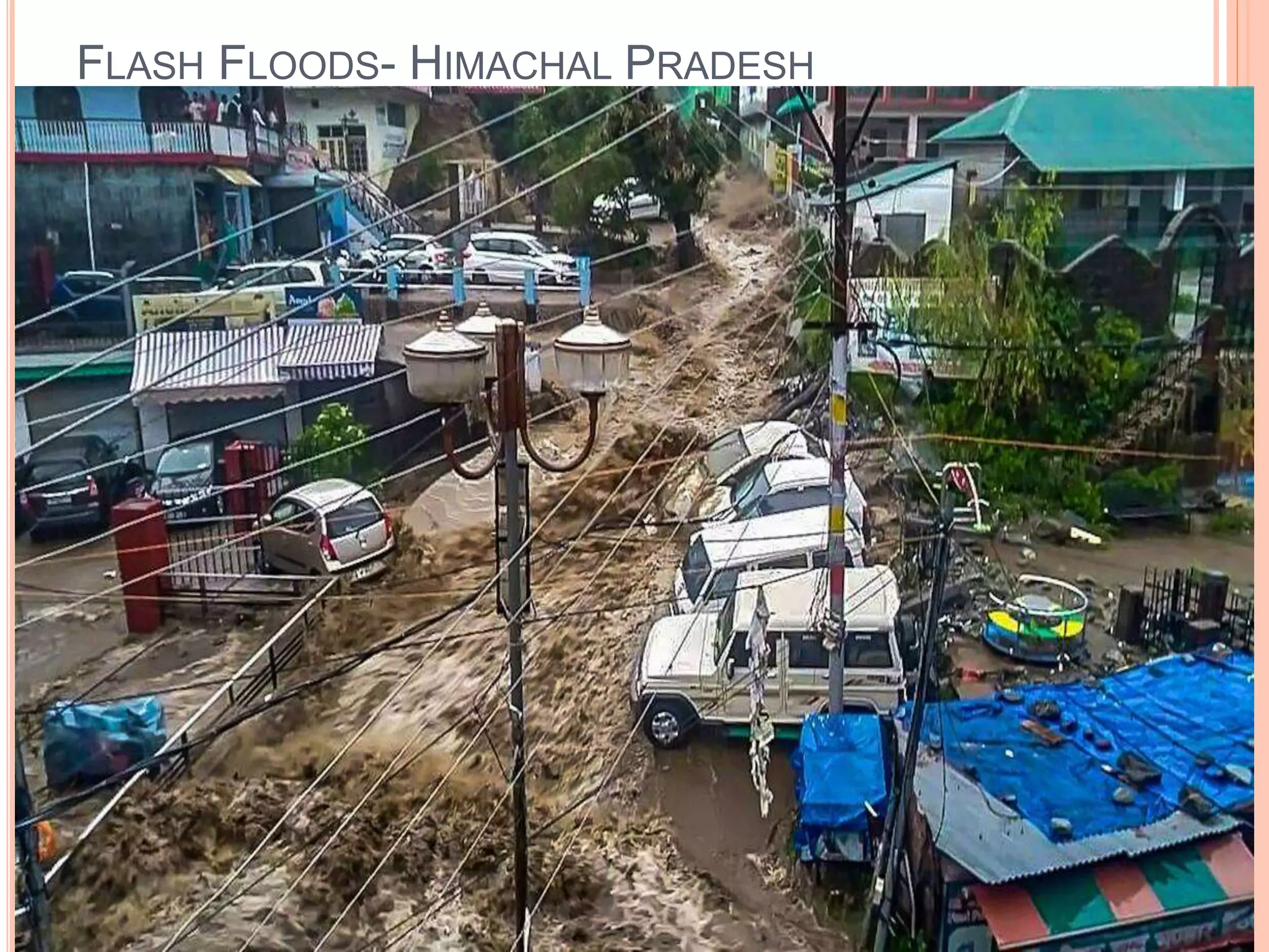 FLASH FLOODS- HIMACHAL PRADESH
 