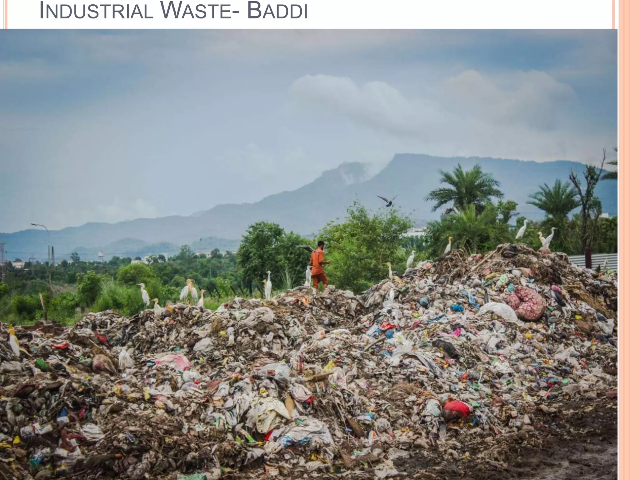 INDUSTRIAL WASTE- BADDI
 