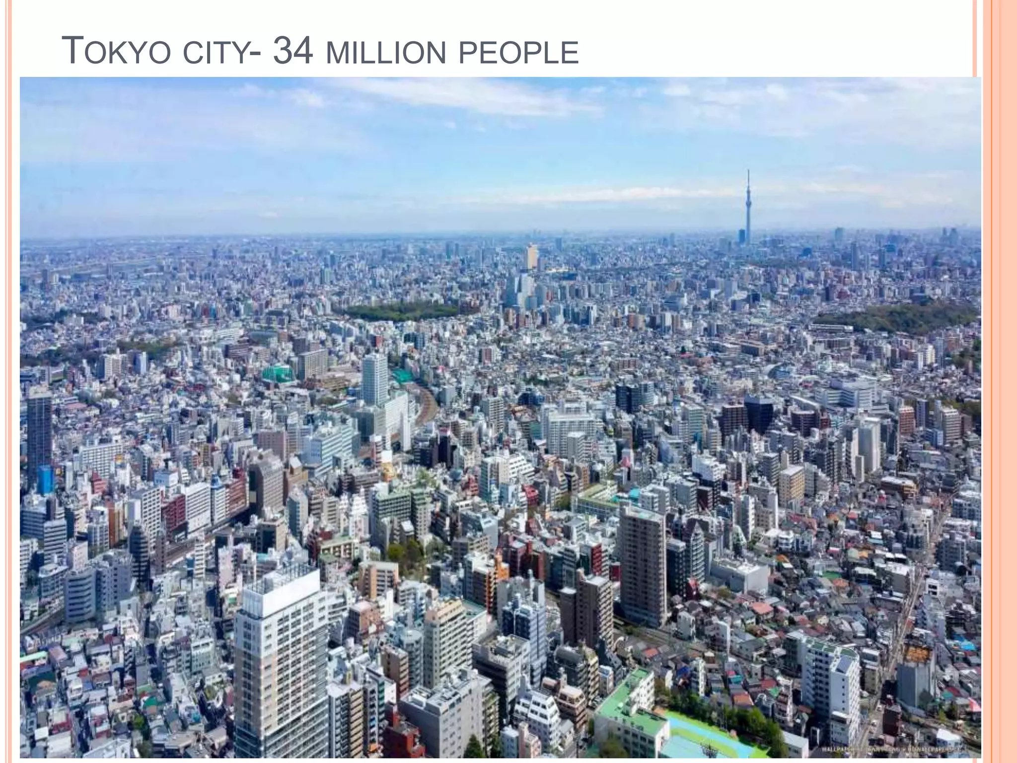 TOKYO CITY- 34 MILLION PEOPLE
 