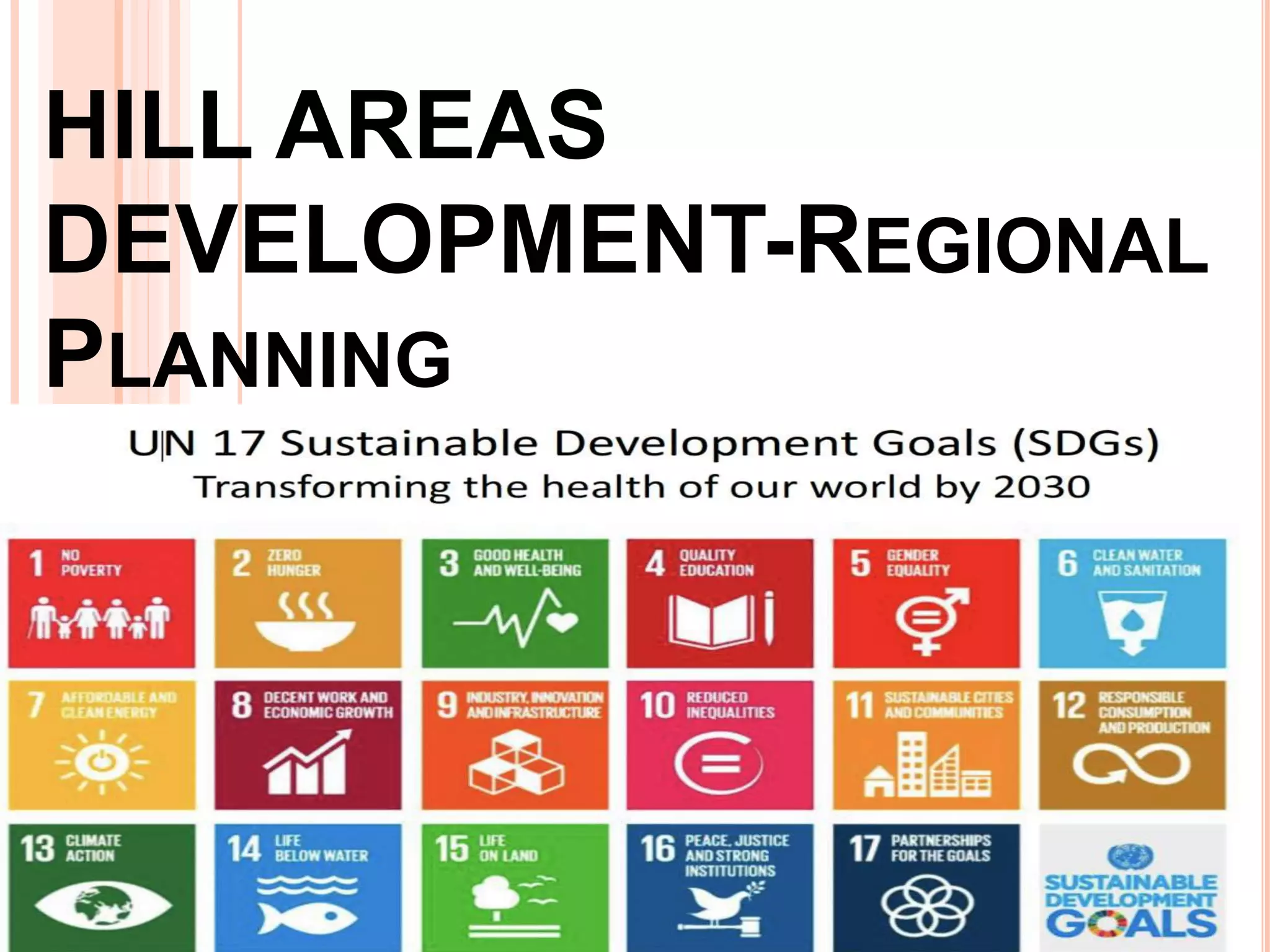 HILL AREAS
DEVELOPMENT-REGIONAL
PLANNING
*
 