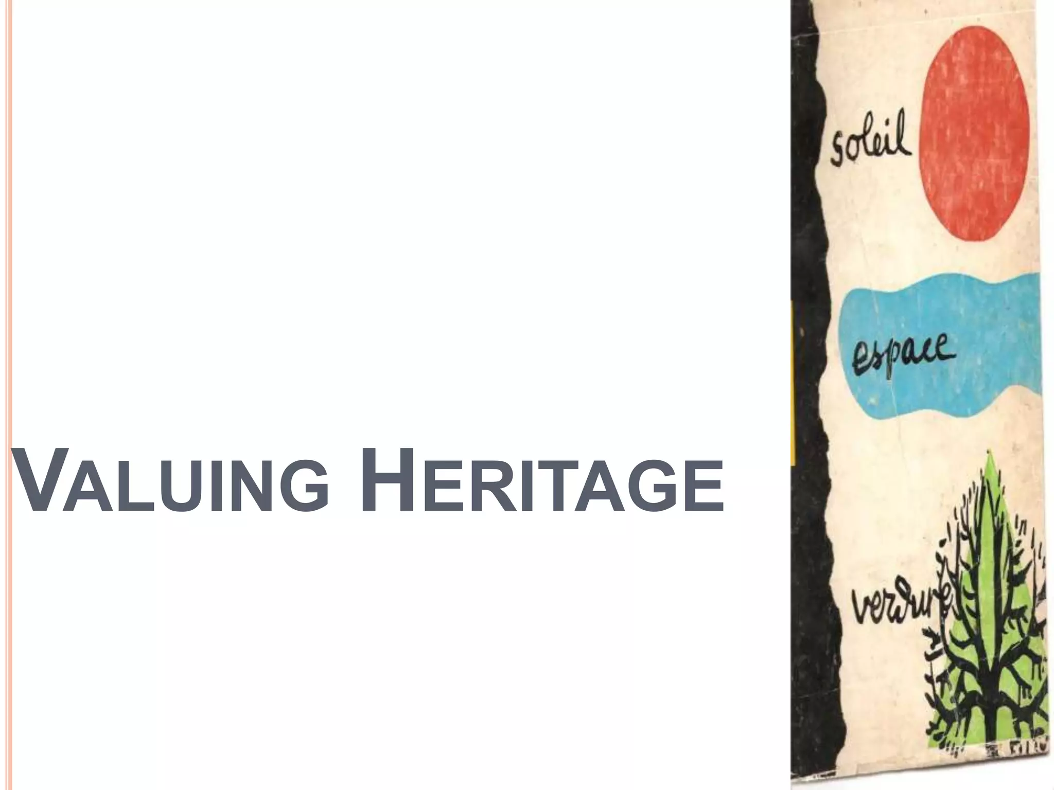 VALUING HERITAGE
 