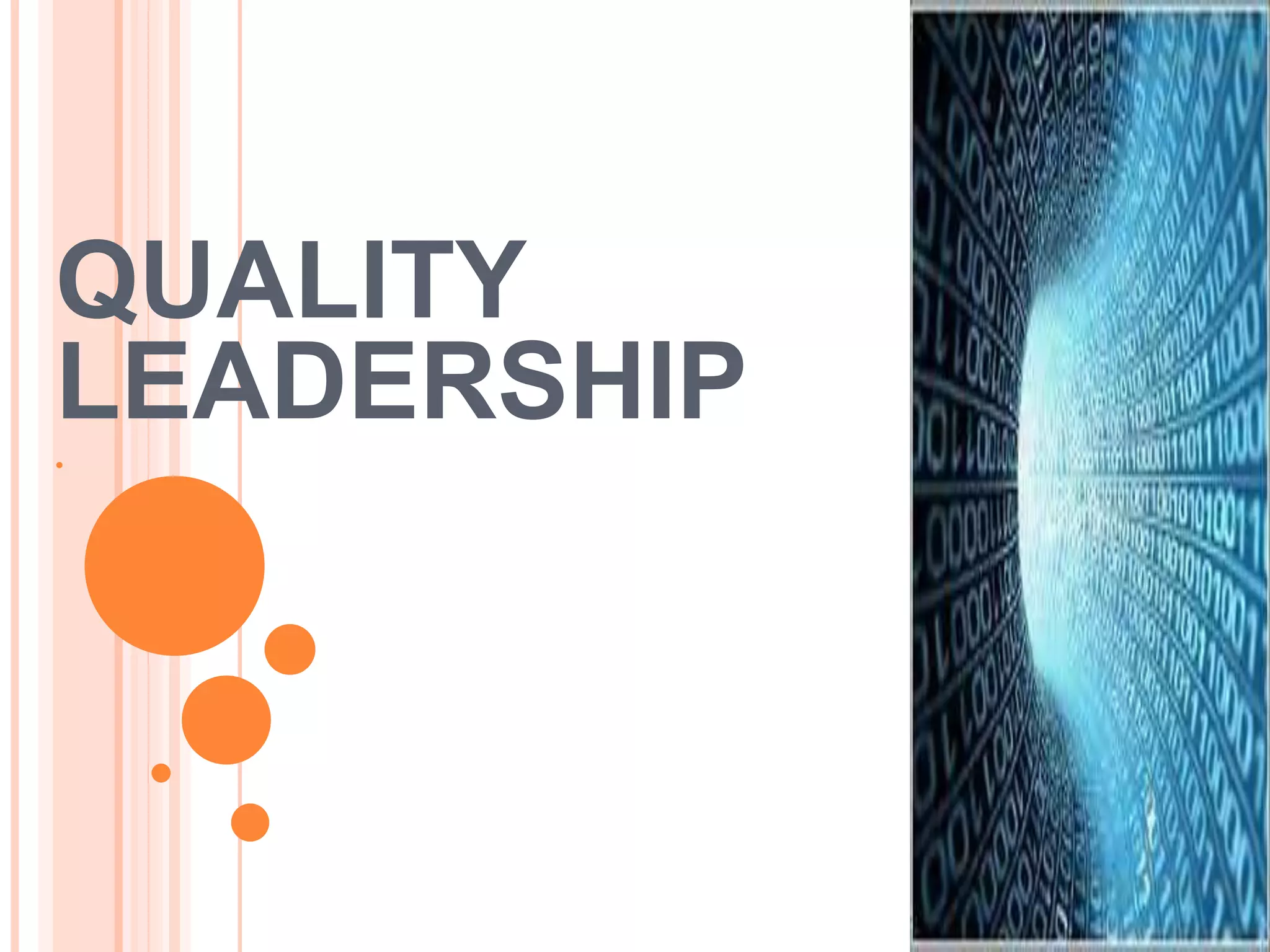 QUALITY
LEADERSHIP
•
 