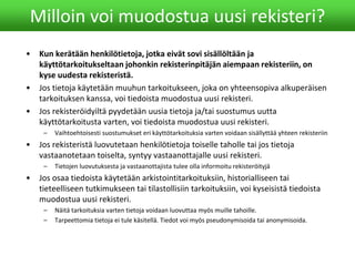 Koulutoimessa
muodostuvia
rekistereitä
Lähde: OPH, 2013, Julkisuus ja tietosuoja
opetustoimessa,
http://www.oph.fi/downloa...