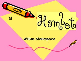 William Shakespeare  