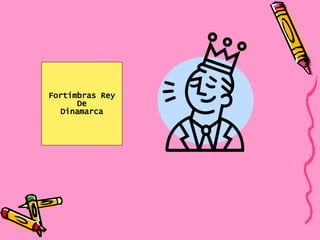 Fortimbras Rey De Dinamarca 