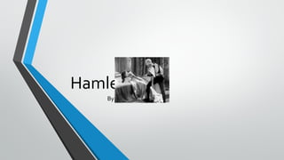 Hamlet
By: Shakespear
 
