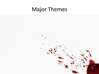 Major Themes
 