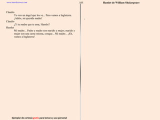 Ejemplar de cortesía  gratis  para lectura y uso personal 105 www.interlectores.com Hamlet de  William Shakespeare 