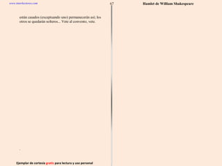 Ejemplar de cortesía  gratis  para lectura y uso personal 67 www.interlectores.com Hamlet de  William Shakespeare 