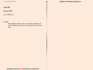 Ejemplar de cortesía  gratis  para lectura y uso personal 90 www.interlectores.com Hamlet de  William Shakespeare 