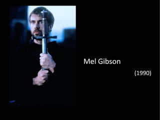 Mel Gibson (1990) 