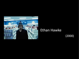 Ethan Hawke (2000) 