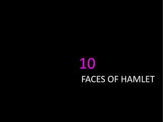 10  FACES OF HAMLET 