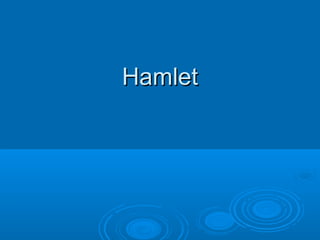 HamletHamlet
 