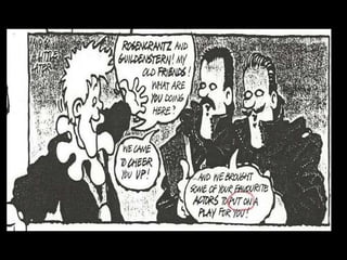 The ghost tells him a story
Hamlet
Ghost
Whist I was sleeping within my
orchard, thy uncle Claudius…
That incestuous
and adulterate
beast…
C
Villain!!!
 
