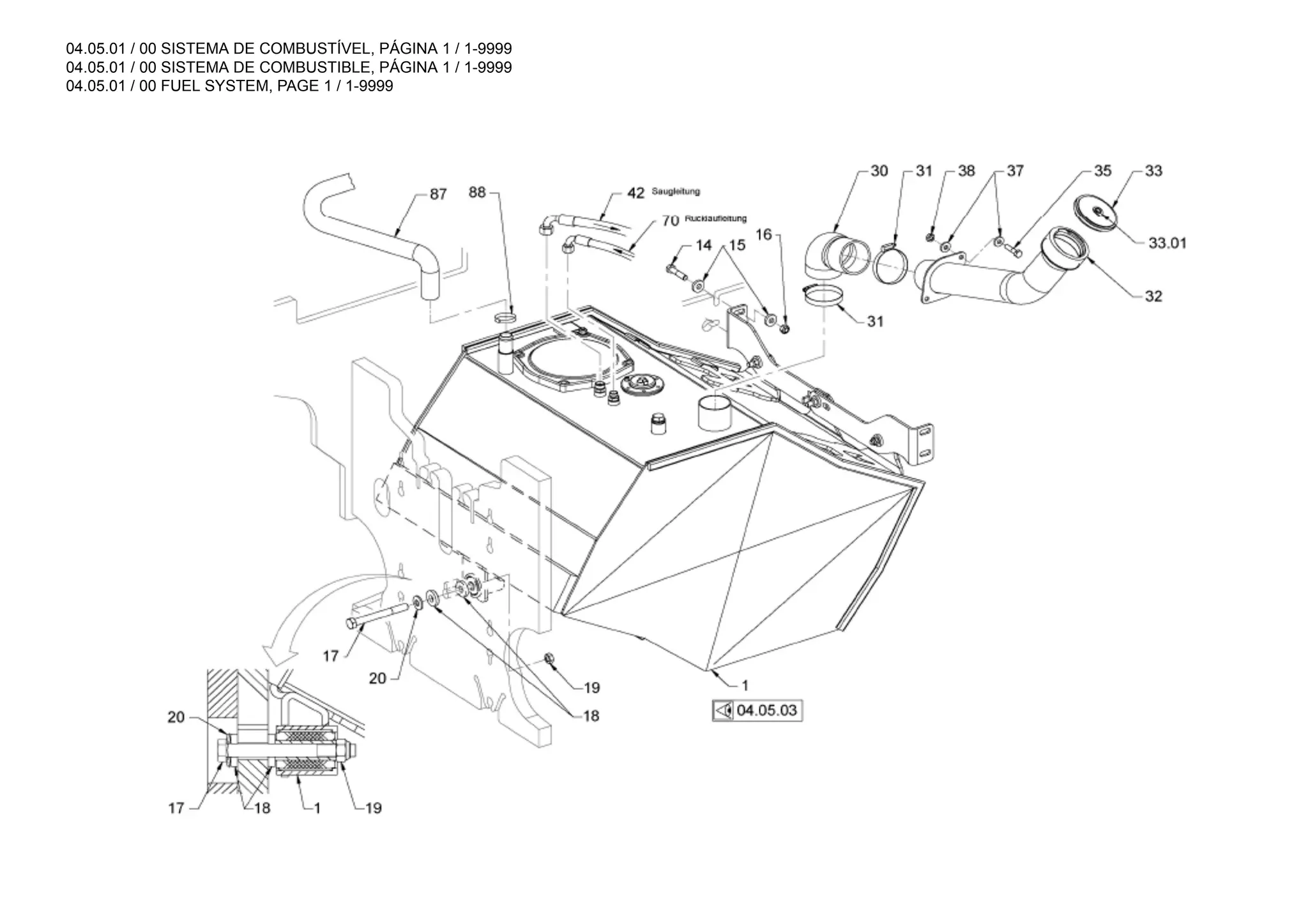 04.05.01 / 00 SISTEMA DE COMBUSTÍVEL, PÁGINA 1 / 1-9999
04.05.01 / 00 SISTEMA DE COMBUSTIBLE, PÁGINA 1 / 1-9999
04.05.01 / 00 FUEL SYSTEM, PAGE 1 / 1-9999
 