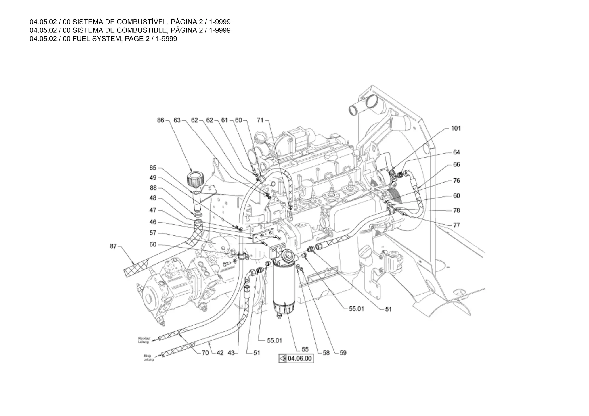 04.05.02 / 00 SISTEMA DE COMBUSTÍVEL, PÁGINA 2 / 1-9999
04.05.02 / 00 SISTEMA DE COMBUSTIBLE, PÁGINA 2 / 1-9999
04.05.02 / 00 FUEL SYSTEM, PAGE 2 / 1-9999
 