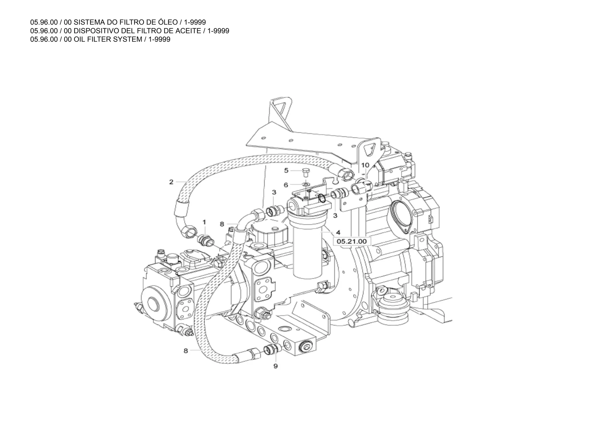 05.96.00 / 00 SISTEMA DO FILTRO DE ÓLEO / 1-9999
05.96.00 / 00 DISPOSITIVO DEL FILTRO DE ACEITE / 1-9999
05.96.00 / 00 OIL FILTER SYSTEM / 1-9999
 