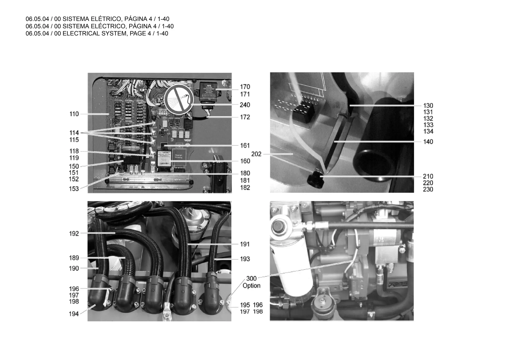06.05.04 / 00 SISTEMA ELÉTRICO, PÁGINA 4 / 1-40
06.05.04 / 00 SISTEMA ELÉCTRICO, PÁGINA 4 / 1-40
06.05.04 / 00 ELECTRICAL SYSTEM, PAGE 4 / 1-40
 