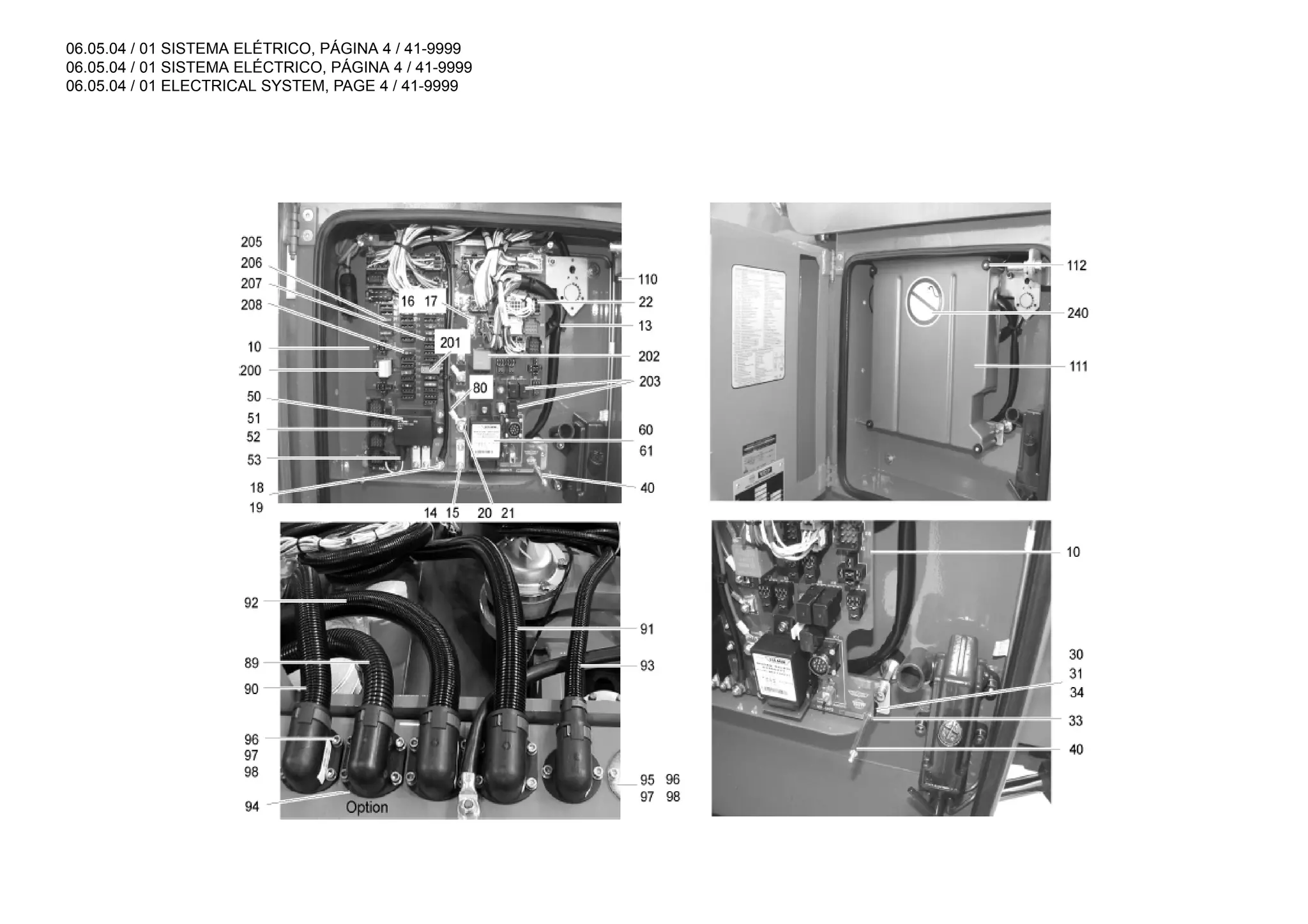 06.05.04 / 01 SISTEMA ELÉTRICO, PÁGINA 4 / 41-9999
06.05.04 / 01 SISTEMA ELÉCTRICO, PÁGINA 4 / 41-9999
06.05.04 / 01 ELECTRICAL SYSTEM, PAGE 4 / 41-9999
 