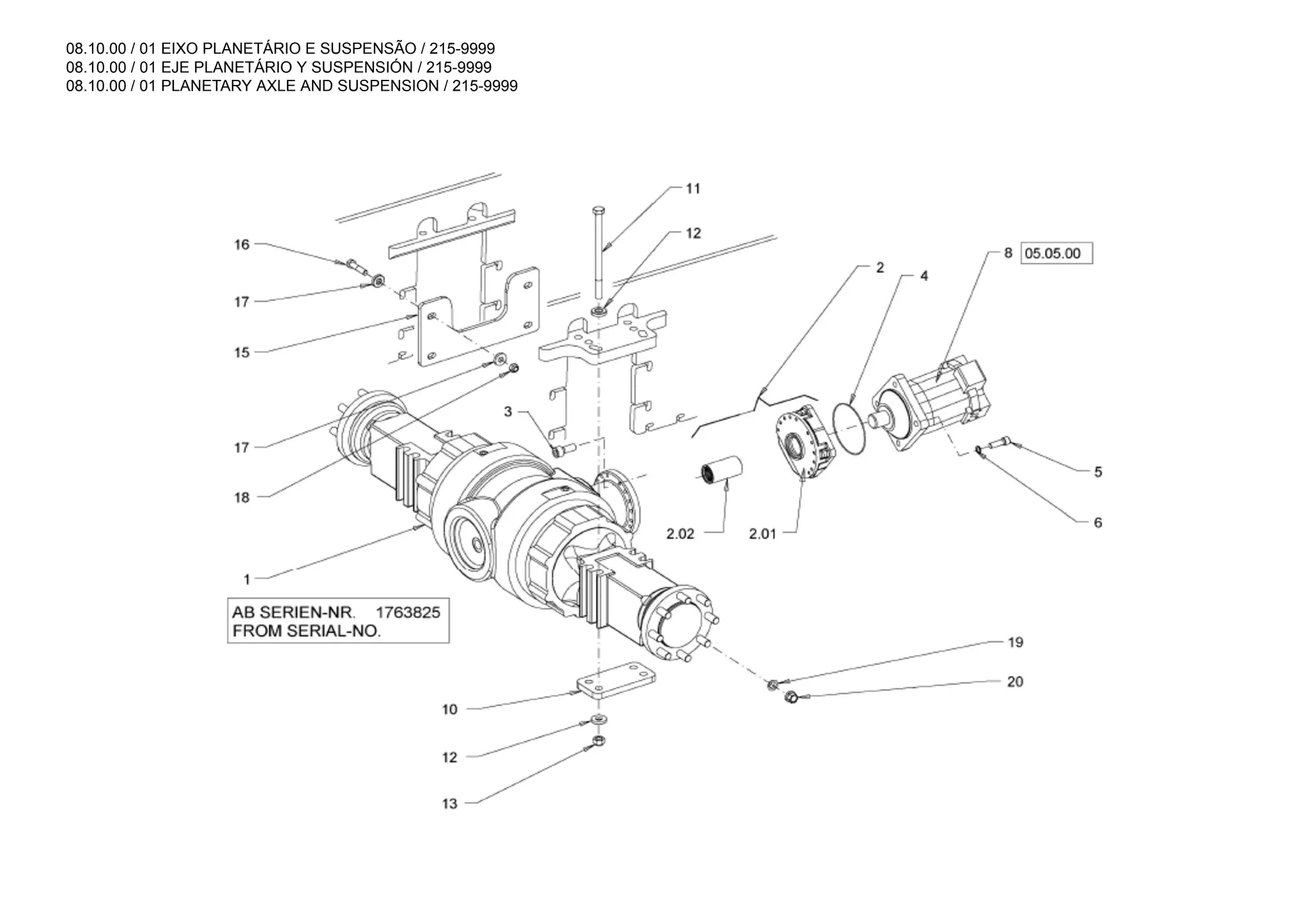 08.10.00 / 01 EIXO PLANETÁRIO E SUSPENSÃO / 215-9999
08.10.00 / 01 EJE PLANETÁRIO Y SUSPENSIÓN / 215-9999
08.10.00 / 01 PLANETARY AXLE AND SUSPENSION / 215-9999
 