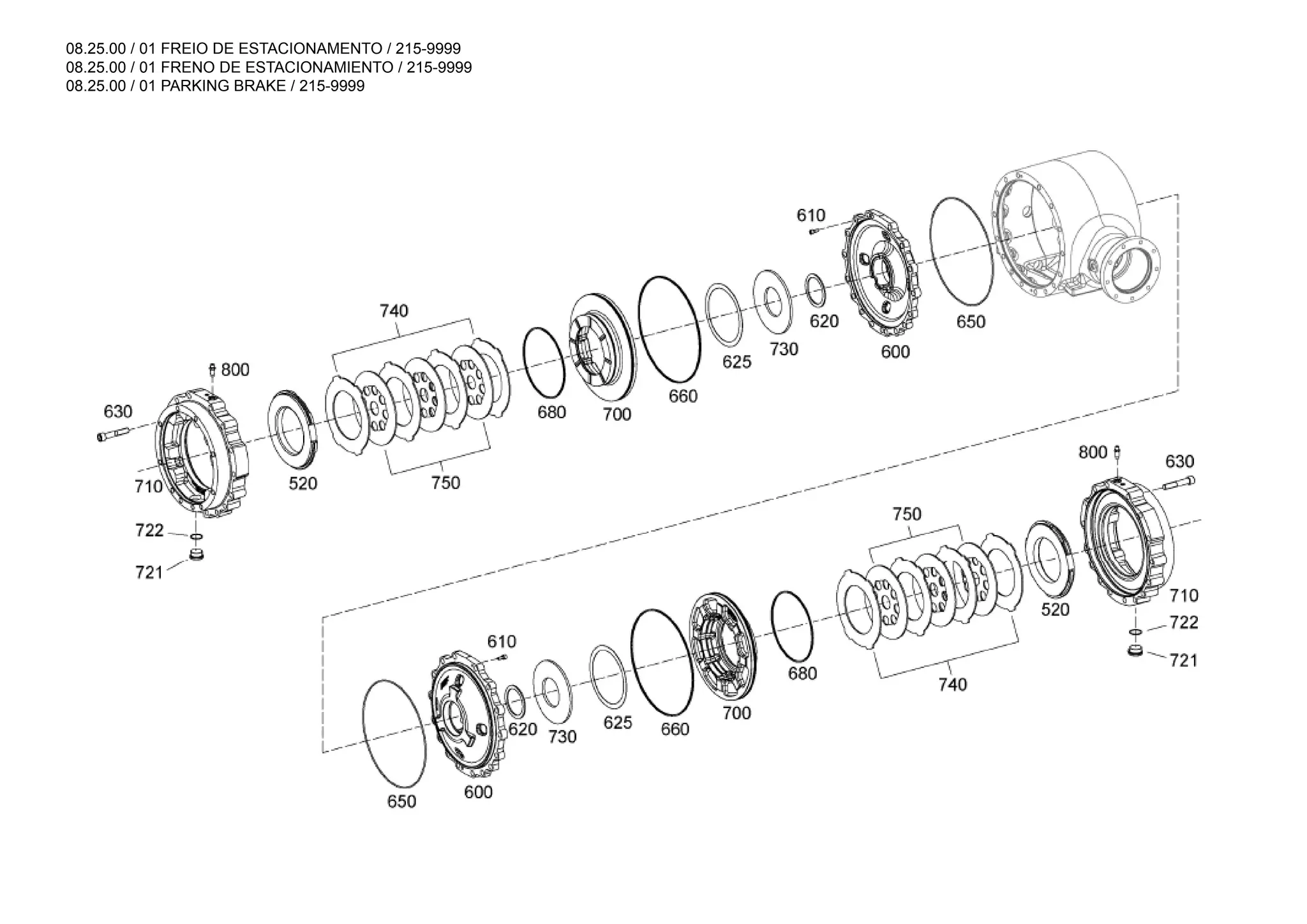 08.25.00 / 01 FREIO DE ESTACIONAMENTO / 215-9999
08.25.00 / 01 FRENO DE ESTACIONAMIENTO / 215-9999
08.25.00 / 01 PARKING BRAKE / 215-9999
 
