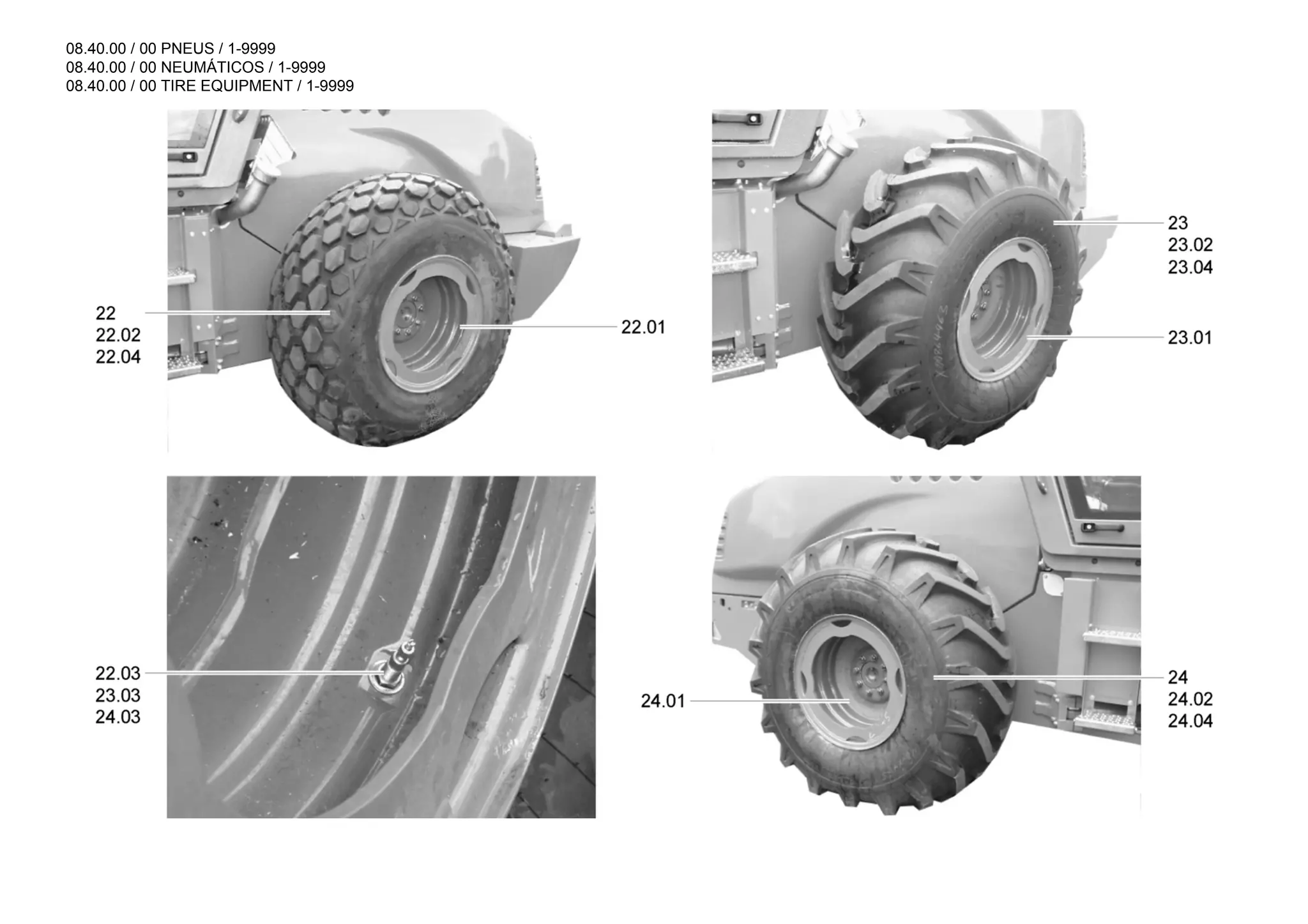 08.40.00 / 00 PNEUS / 1-9999
08.40.00 / 00 NEUMÁTICOS / 1-9999
08.40.00 / 00 TIRE EQUIPMENT / 1-9999
 