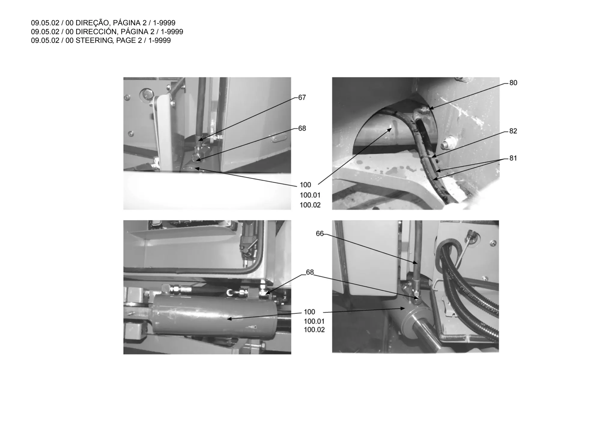 09.05.02 / 00 DIREÇÃO, PÁGINA 2 / 1-9999
09.05.02 / 00 DIRECCIÓN, PÁGINA 2 / 1-9999
09.05.02 / 00 STEERING, PAGE 2 / 1-9999
 