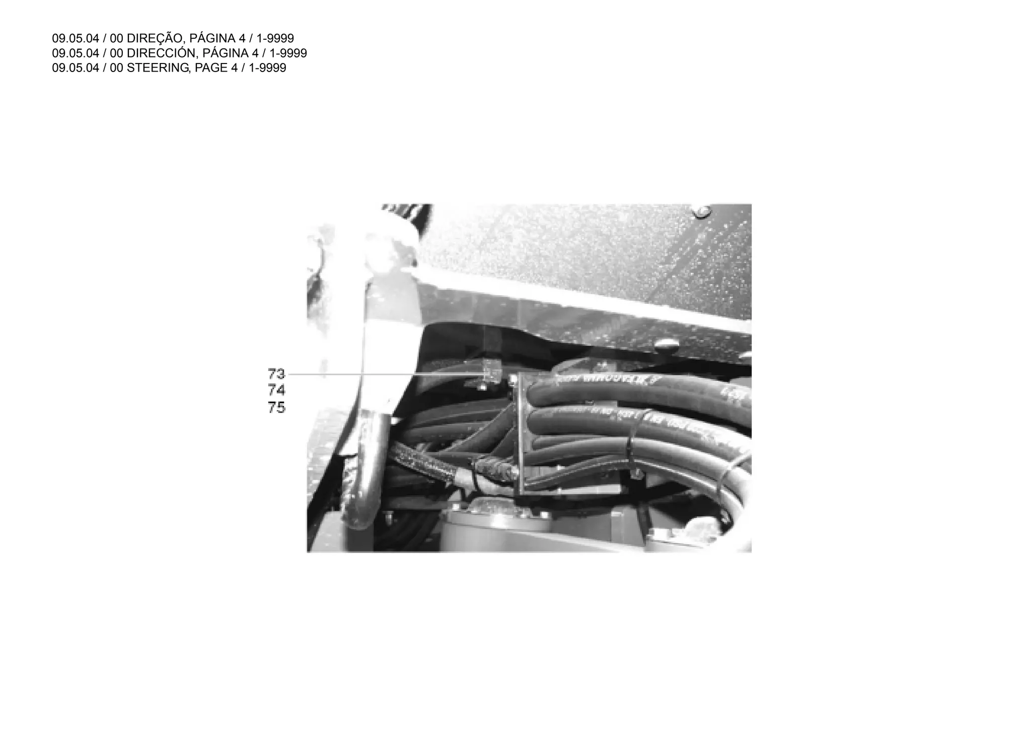 09.05.04 / 00 DIREÇÃO, PÁGINA 4 / 1-9999
09.05.04 / 00 DIRECCIÓN, PÁGINA 4 / 1-9999
09.05.04 / 00 STEERING, PAGE 4 / 1-9999
 