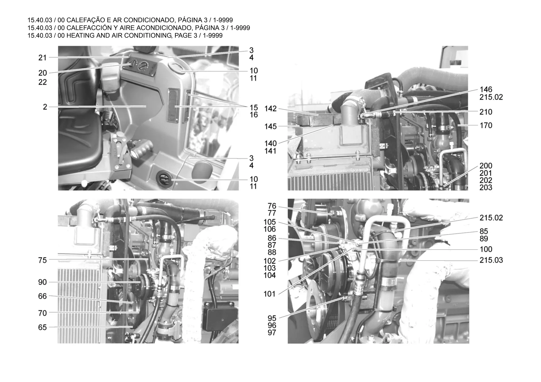 15.40.03 / 00 CALEFAÇÃO E AR CONDICIONADO, PÁGINA 3 / 1-9999
15.40.03 / 00 CALEFACCIÓN Y AIRE ACONDICIONADO, PÁGINA 3 / 1-9999
15.40.03 / 00 HEATING AND AIR CONDITIONING, PAGE 3 / 1-9999
 