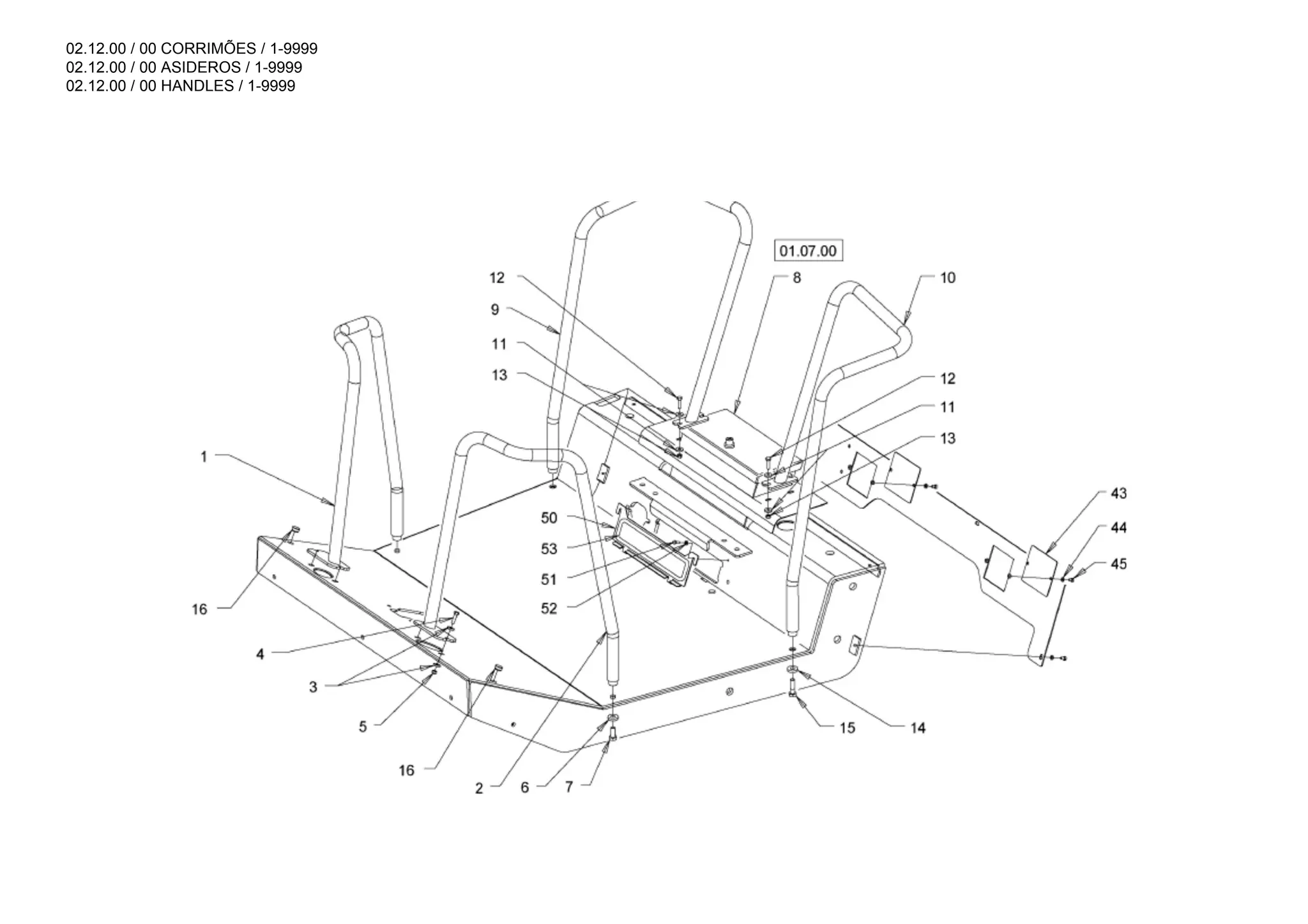 02.12.00 / 00 CORRIMÕES / 1-9999
02.12.00 / 00 ASIDEROS / 1-9999
02.12.00 / 00 HANDLES / 1-9999
 