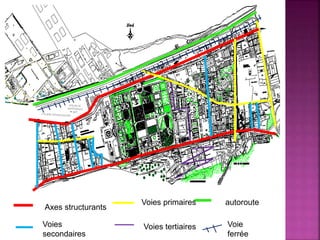 Axes structurants
Voies primaires
Voies
secondaires
Voies tertiaires
autoroute
Voie
ferrée
 