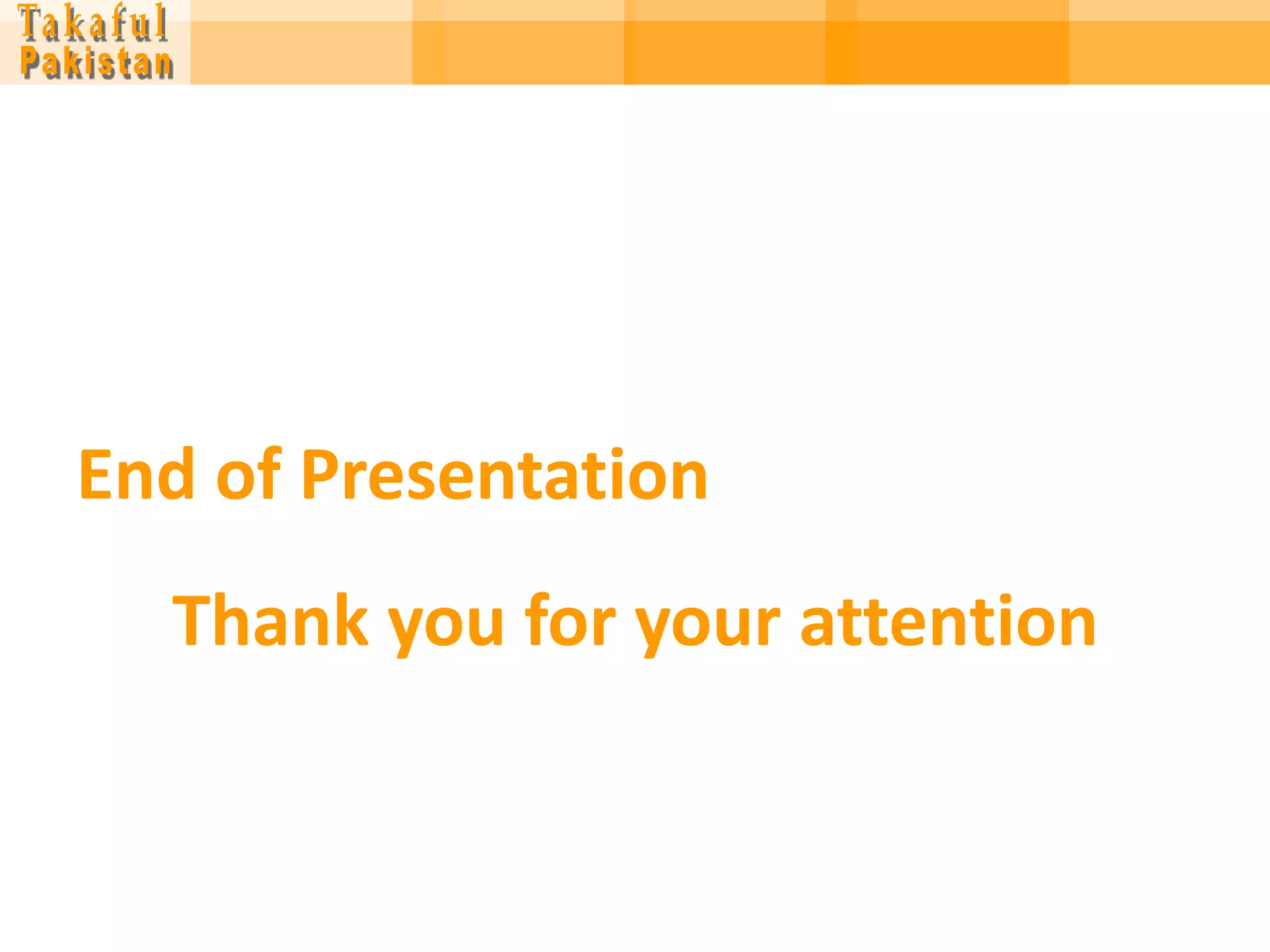End of Presentation
  Thank you for your attention
 